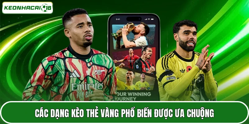 Kèo Thẻ Vàng Trong Bóng Đá - Cách Chơi Và Bí Quyết Đọc Kèo 4 Các dạng kèo thẻ vàng phổ biến được ưa chuộng