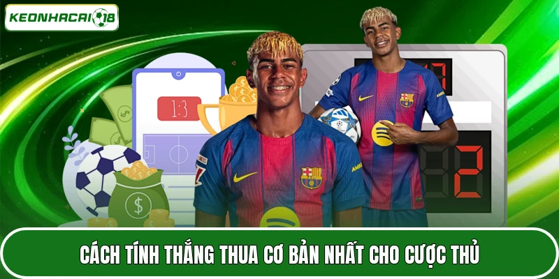 Kèo Châu Á - Cách Chơi Và Chọn Cửa Thông Minh Cho Người Mới 3 Cách tính thắng thua cơ bản nhất cho cược thủ