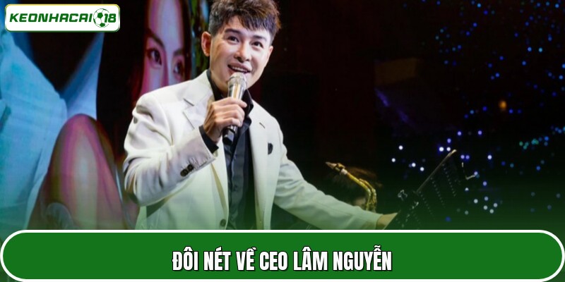 CEO Lâm Nguyễn 1 Đôi nét về CEO Lâm Nguyễn