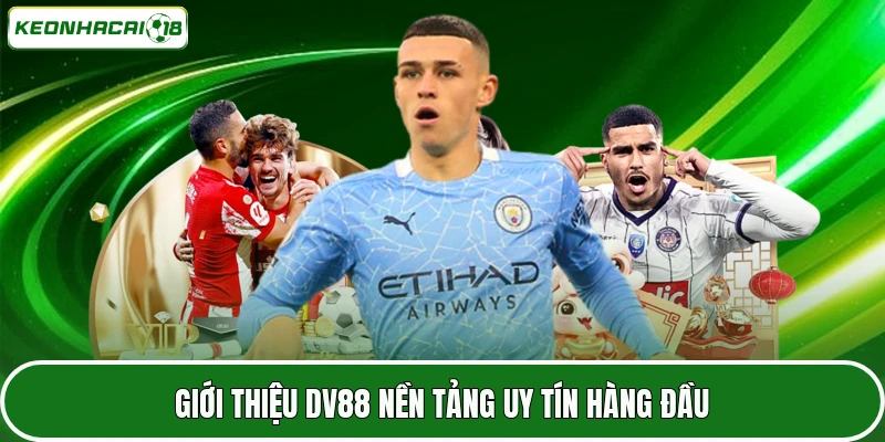 DV88 - Review Chi Tiết Nhà Cái Uy Tín Hàng Đầu Châu Á 2 Giới thiệu DV88 nền tảng uy tín hàng đầu