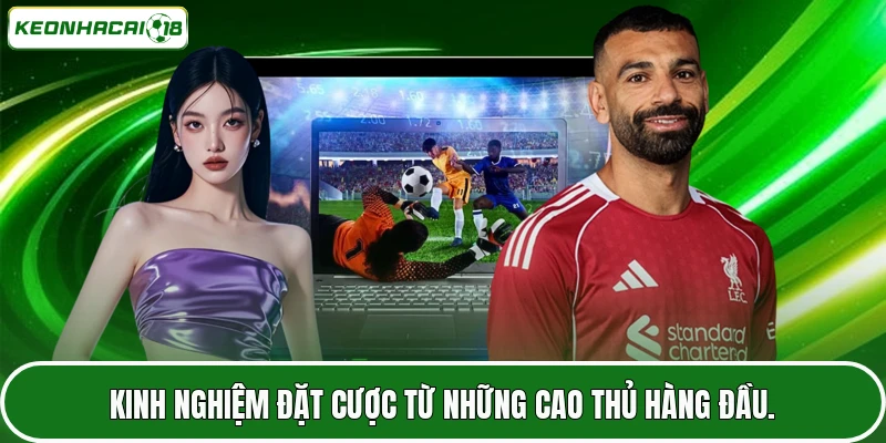 Kèo Châu Á - Cách Chơi Và Chọn Cửa Thông Minh Cho Người Mới 5 Kinh nghiệm đặt cược từ những cao thủ hàng đầu.