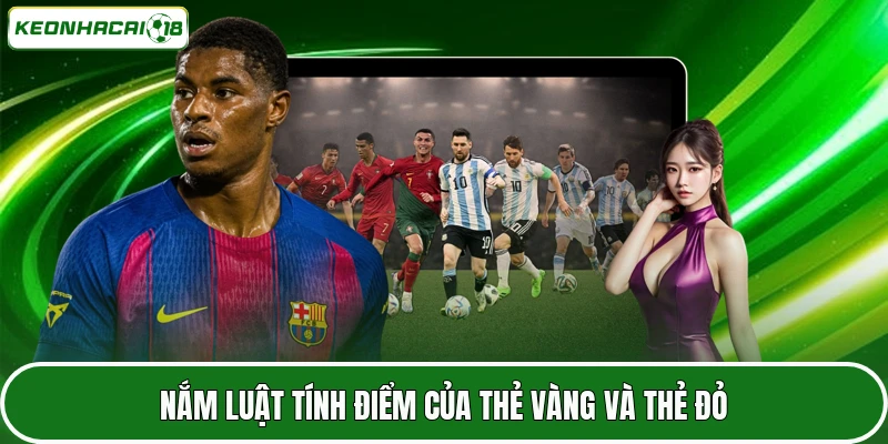 Kèo Thẻ Vàng Trong Bóng Đá - Cách Chơi Và Bí Quyết Đọc Kèo 3 Nắm luật tính điểm của thẻ vàng và thẻ đỏ