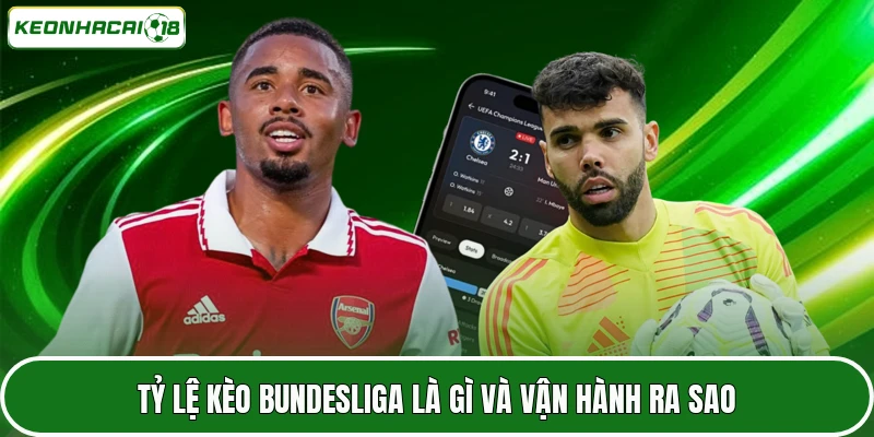 Tỷ Lệ Kèo Bundesliga Là Gì? Cách Xem Kèo Chuẩn Cho Hội Viên 2 Tỷ lệ kèo Bundesliga là gì và vận hành ra sao