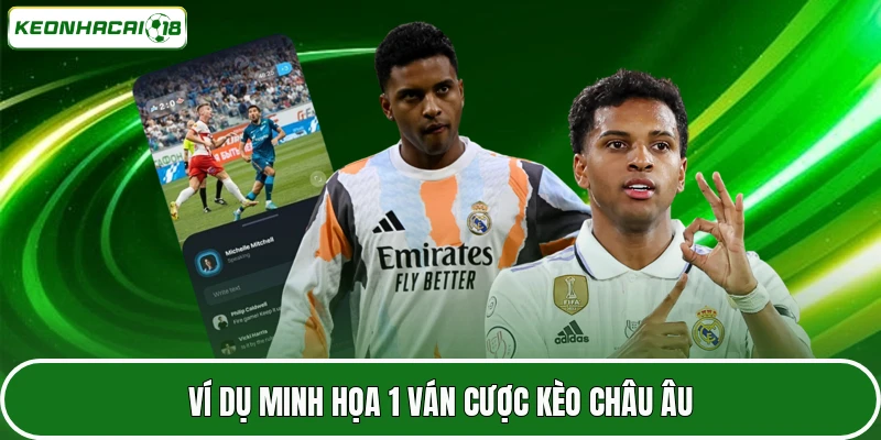 Kèo Châu Âu - Chi Tiết Cách Tham Gia Và Kinh Nghiệm Hay Nhất 4 Ví dụ minh họa 1 ván cược kèo châu Âu